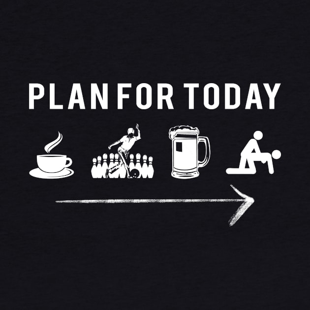 Funny 'Plan for Today: Coffee, Bowling, Beer' Tee & Hoodie - Strikes of Laughter Await! by MKGift